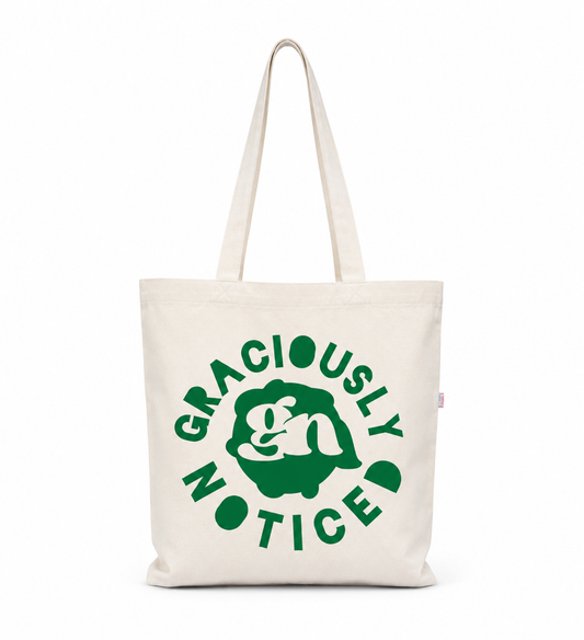 Graciously Noticed Canvas Tote Bag